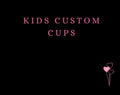 Kids custom cups